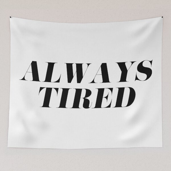 Item preview, Always Tired designed and sold by tshirtstylist.