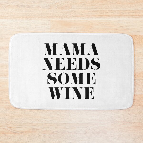 Item preview, Mama Needs Some Wine designed and sold by tshirtstylist.