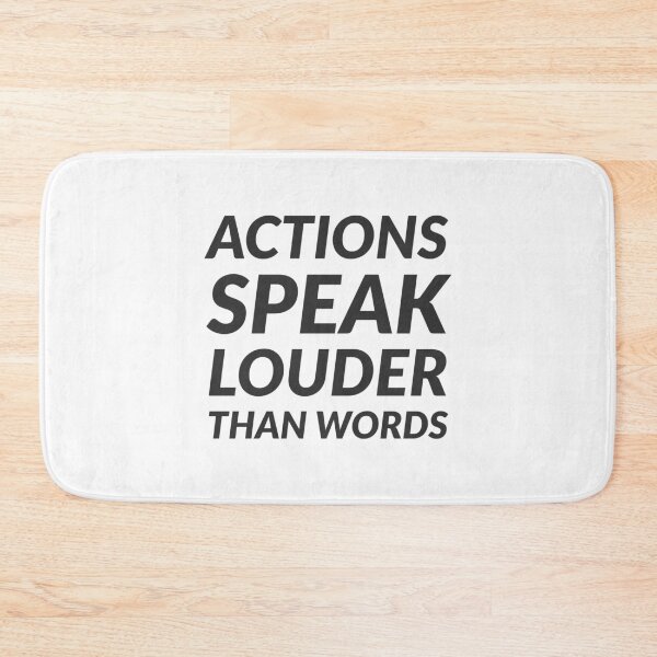Item preview, ACTIONS SPEAK LOUDER THAN WORDS designed and sold by Inspirationmotivation.