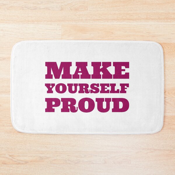 Item preview, Make yourself proud designed and sold by Inspirationmotivation.