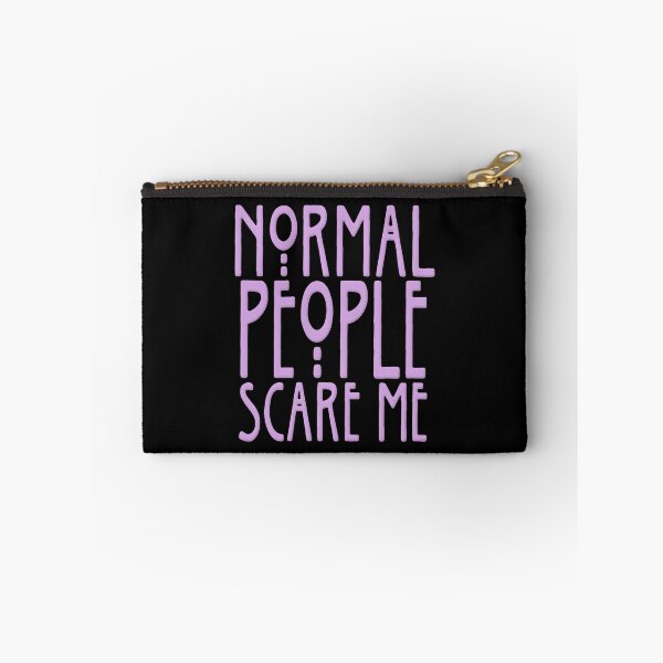 Item preview, Normal People Scare Me designed and sold by FinallySnuff.