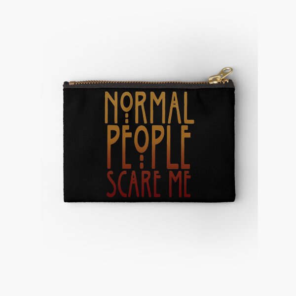 Item preview, Normal People Scare Me designed and sold by FinallySnuff.