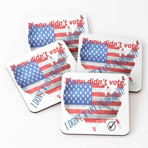Item preview, If you didn't vote, I DON'T WANT TO HEAR IT! designed and sold by James E. Guin.