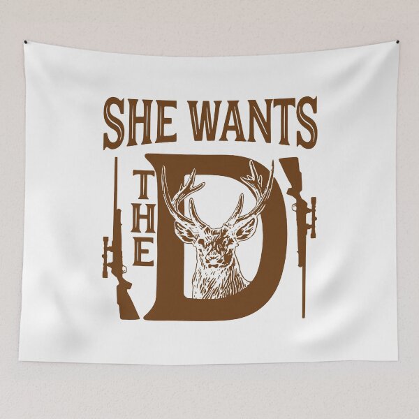 Item preview, She Wants The D Deer Hunting designed and sold by FinallySnuff.
