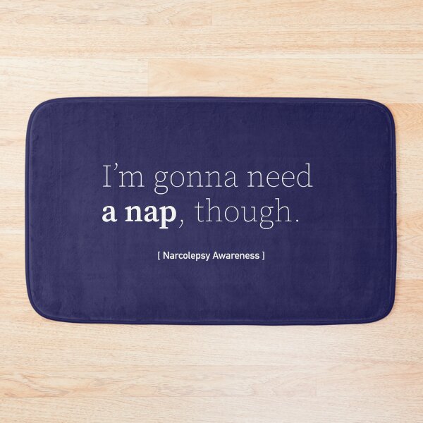 Item preview, (White) I'm Gonna Need a Nap Though - Narcolepsy Awareness designed and sold by srhosterman.