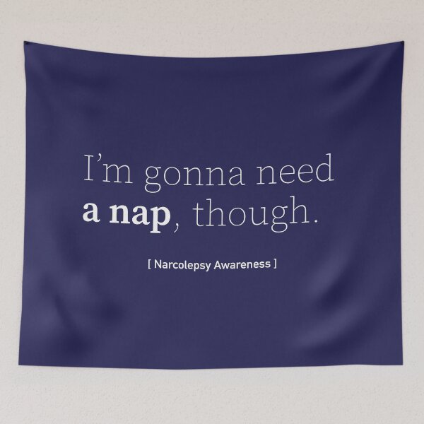Item preview, (White) I'm Gonna Need a Nap Though - Narcolepsy Awareness designed and sold by srhosterman.
