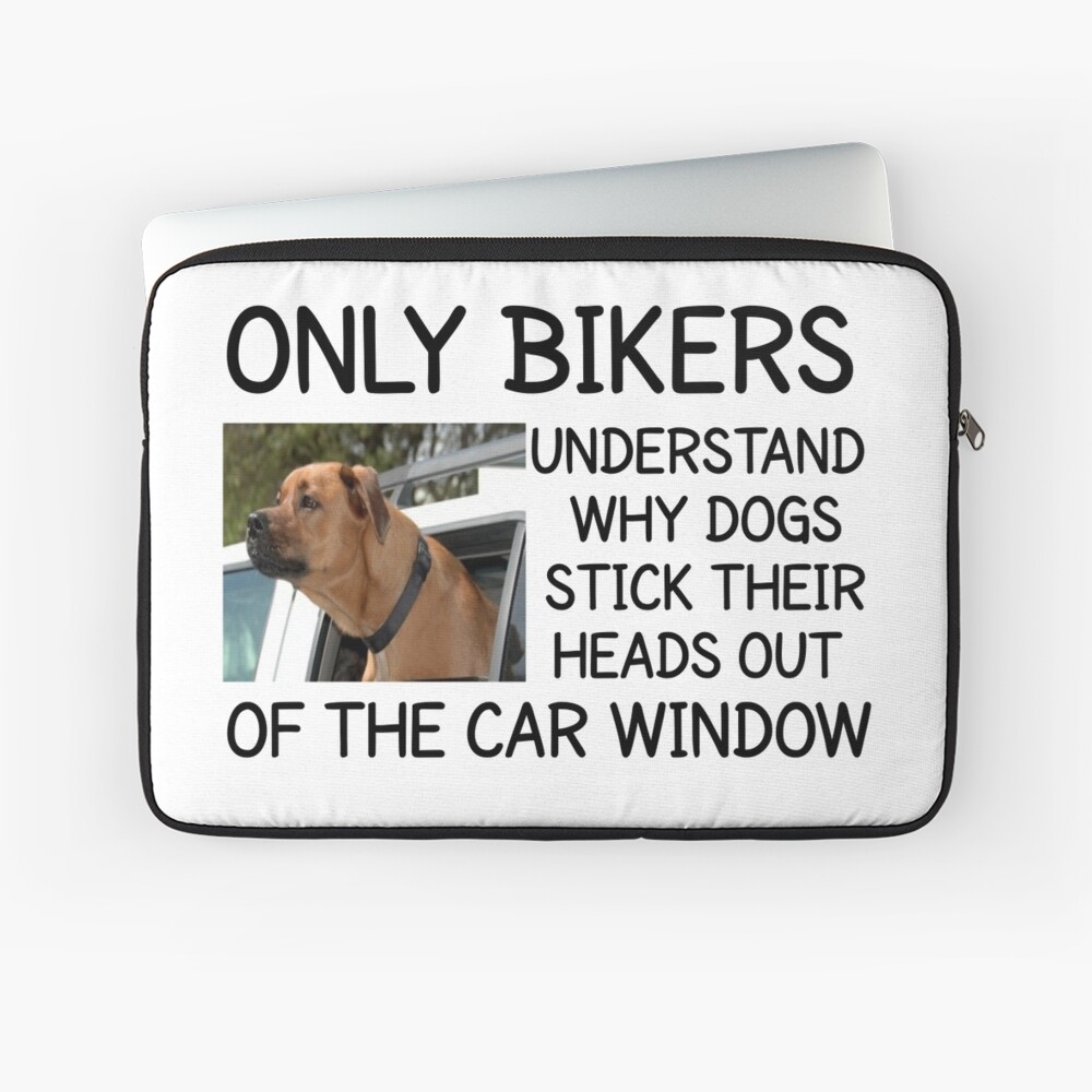 ONLY BIKERS KNOW WHY DOGS STICK THEIR HEAD OUT THE WINDOW HELMET STICKER