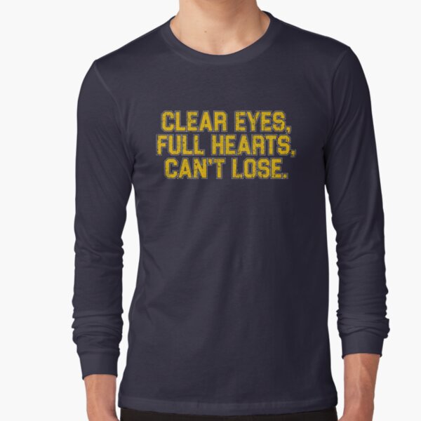 Clear Eyes, Full Hearts, Can't Lose. Long Sleeve T-Shirt