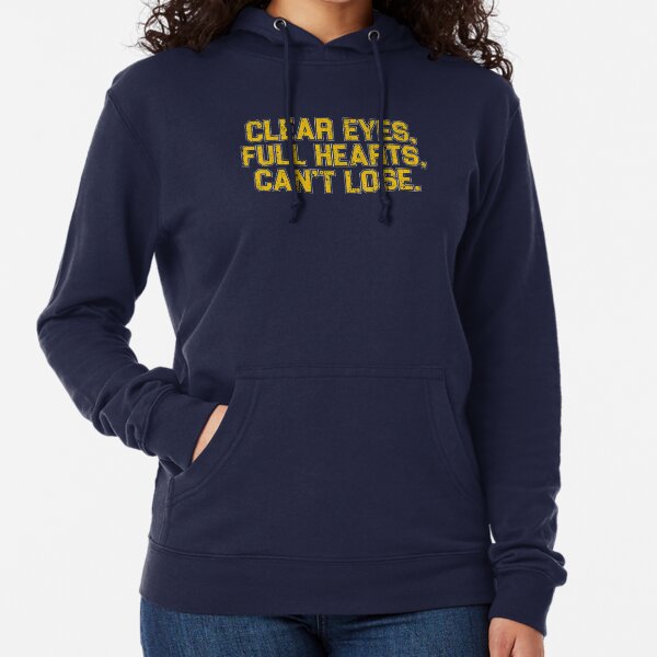 Clear Eyes, Full Hearts, Can't Lose. Lightweight Hoodie