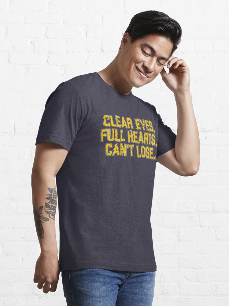 "Clear Eyes, Full Hearts, Can't Lose." Tshirt for Sale by huckblade