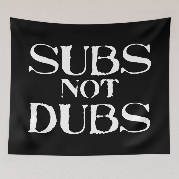 Item preview, Subs Not Dubs designed and sold by FinallySnuff.