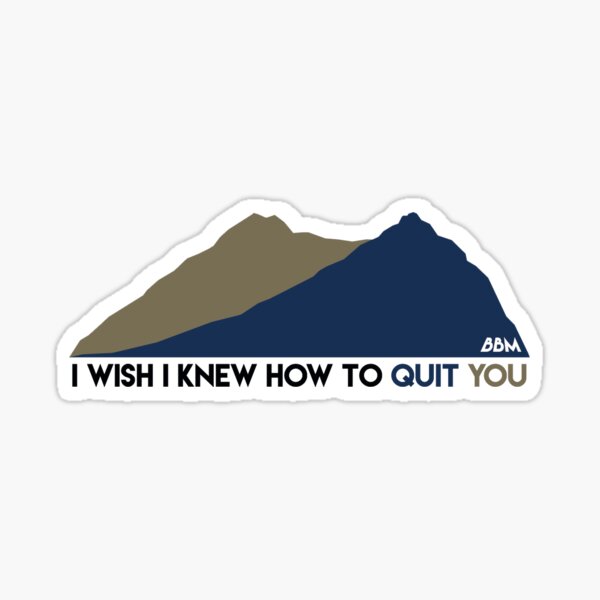 i wish i knew how to quit you | brokeback mountain Sticker