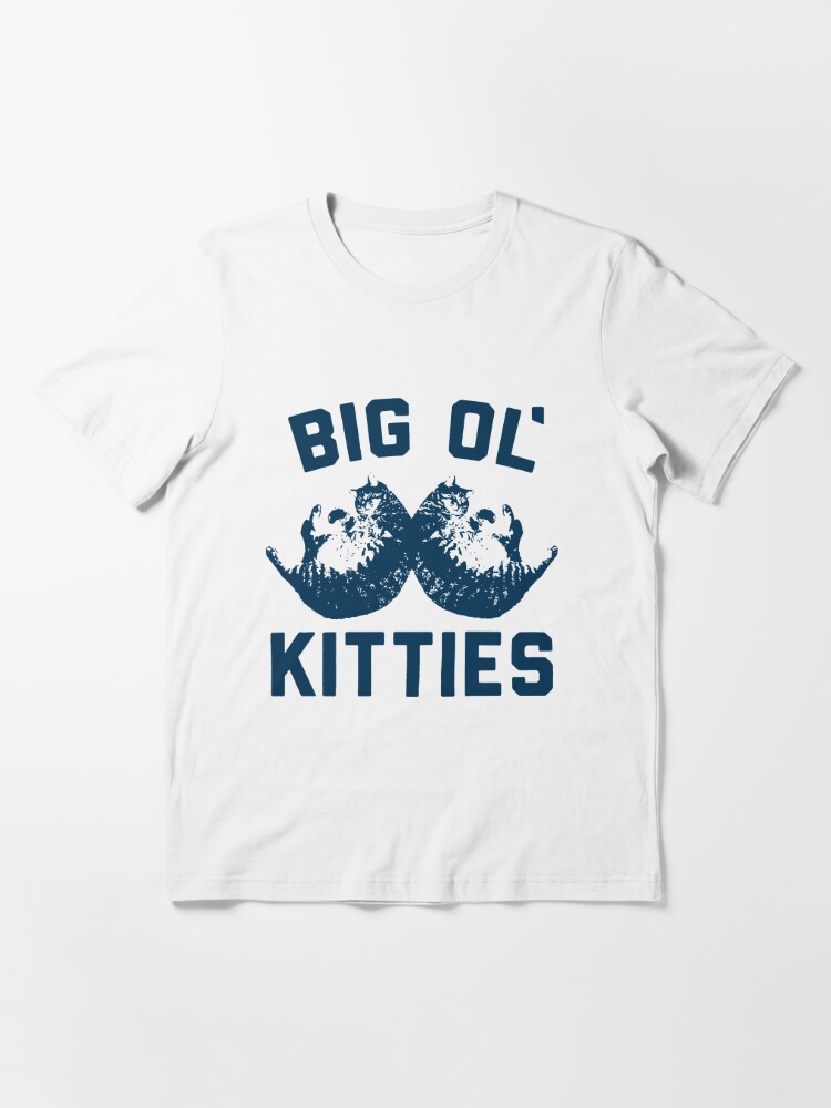 big ol kitties shirt