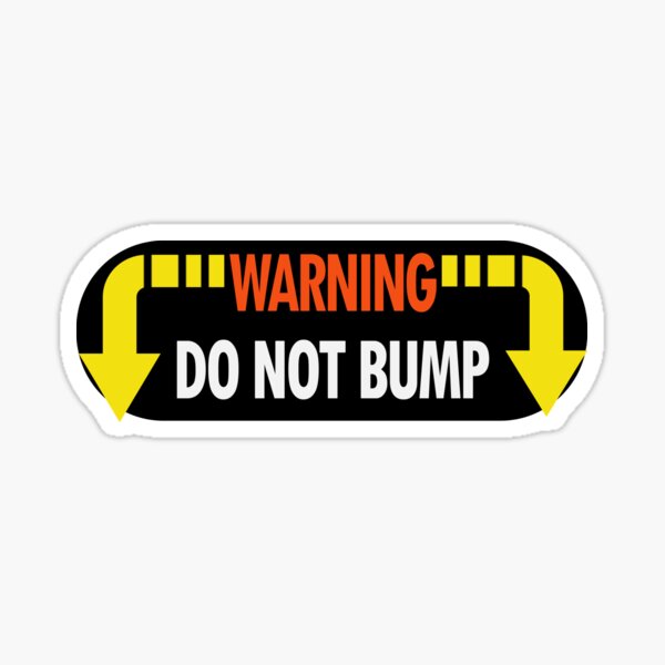Item preview, Do Not Bump  designed and sold by Dzny Adventures.