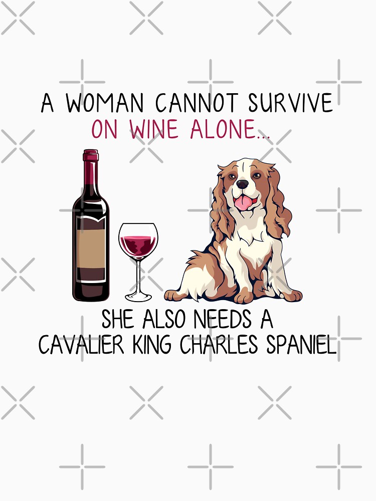 Cavalier King Charles Spaniel and wine Funny dog by TeeDoozy