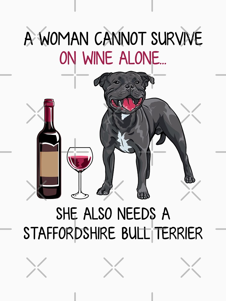 Staffordshire Bull Terrier and wine Funny dog by TeeDoozy