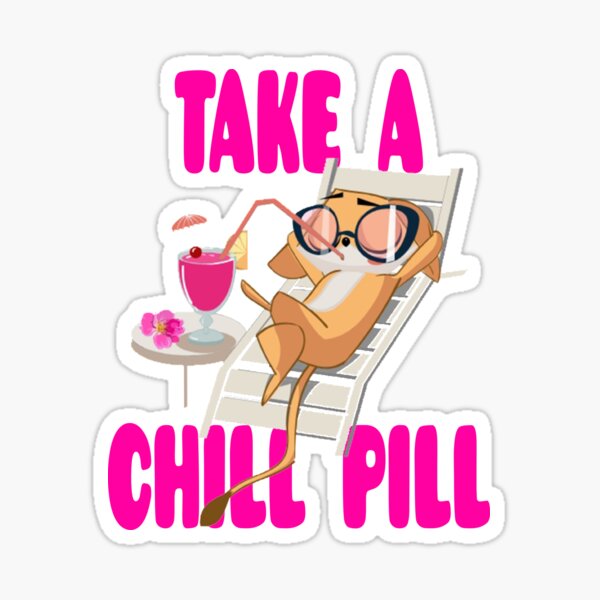 take-a-chill-pill-cute-slogan-sticker-for-sale-by-wemadeourworld