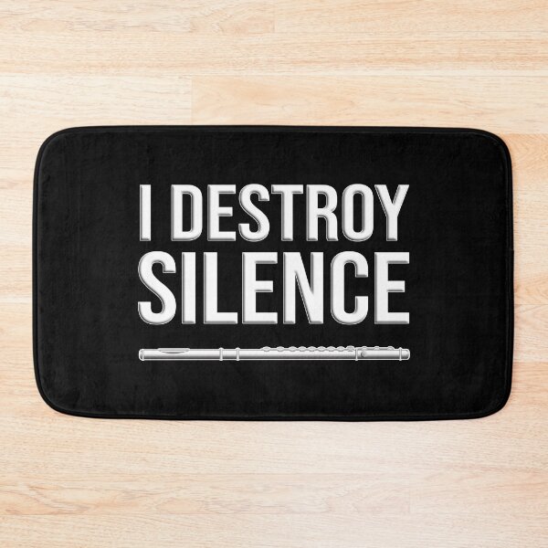 Item preview, I DESTROY SILENCE - Funny flute gift designed and sold by HEJAshirts.