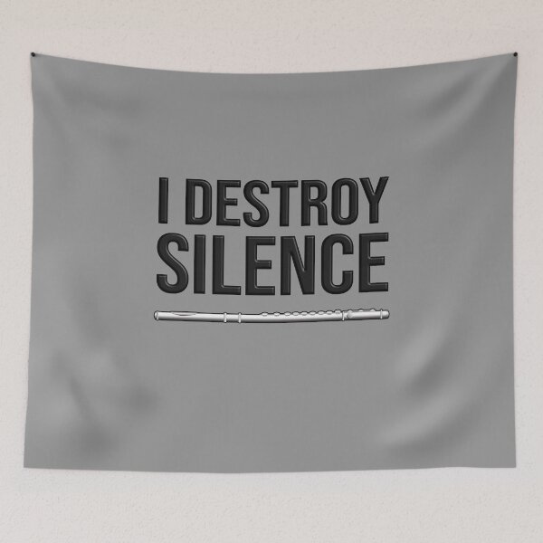 Item preview, I DESTROY SILENCE - Funny flute gift designed and sold by HEJAshirts.