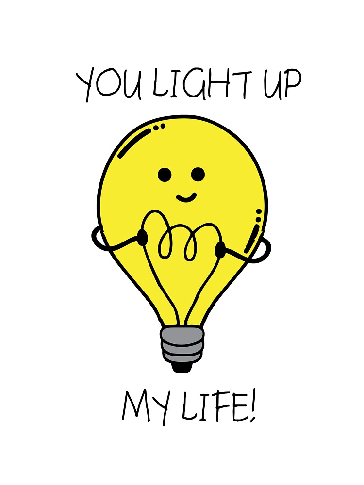 Light bulb on glowing You light up my life Kids T-Shirt by