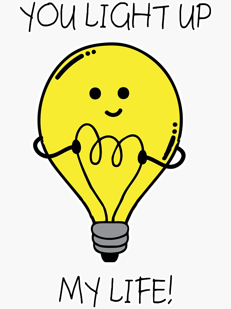 "Light bulb on glowing You light up my life" Sticker by tarek25 Redbubble