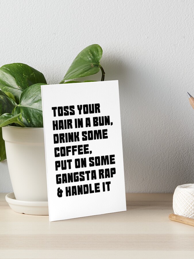 put your hair up in a bun, drink some coffee and handle it quote girlboss  pink tumblr  Art Board Print for Sale by emcazalet