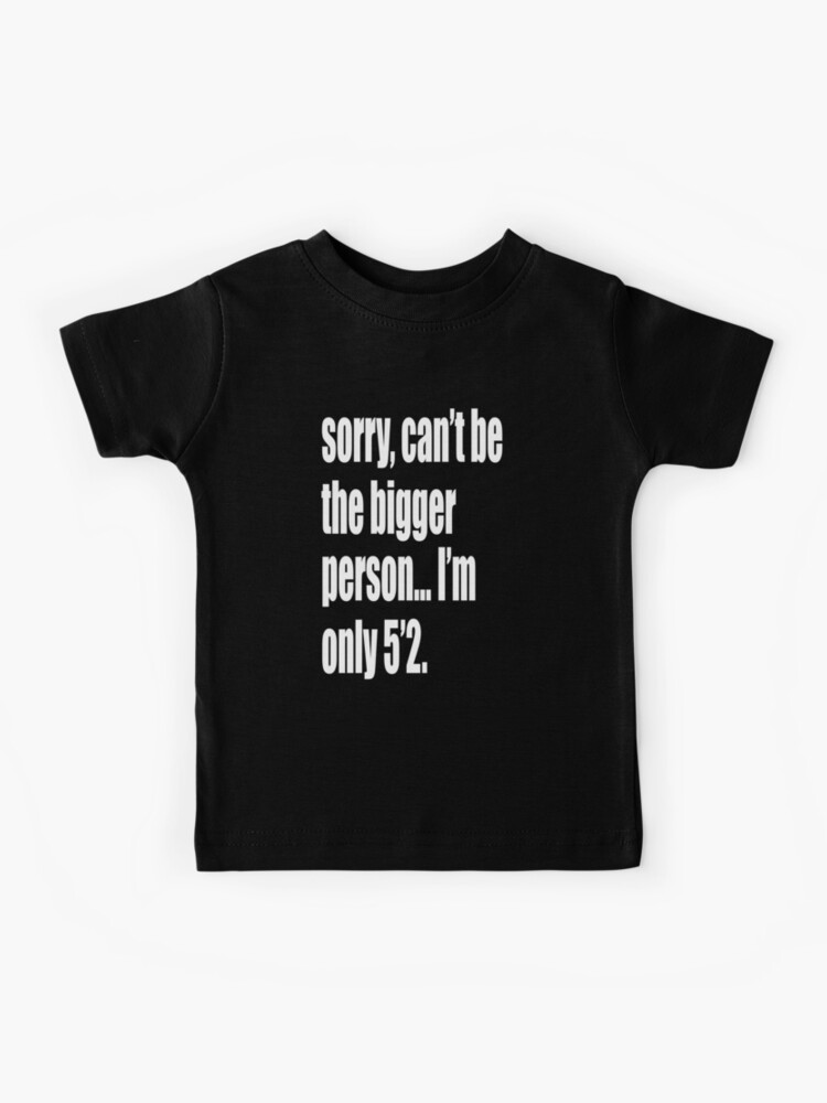 short girl memes - short girls gift funny - sorry can't be the bigger  person