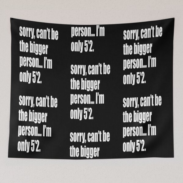 Item preview, short girl memes - short girls gift funny - sorry can't be the bigger person designed and sold by clothesy7.