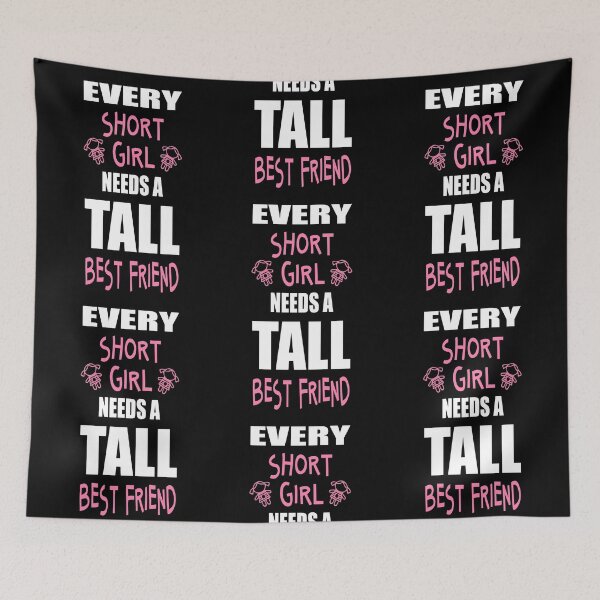 Item preview, short girl memes - short girls gift funny - Every Short Girl Needs a Tall Best Friend designed and sold by clothesy7.