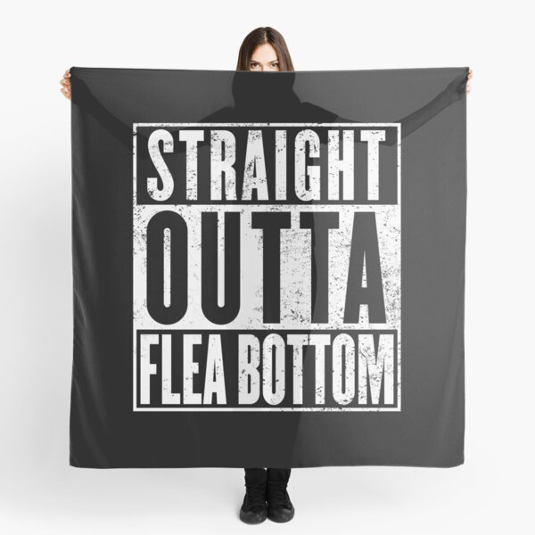 Straight Outta Flea Bottom Scarf