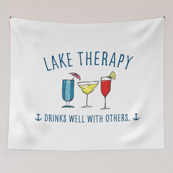Item preview, Lake Therapy, Drinks Well With Others designed and sold by KMHDesigns.