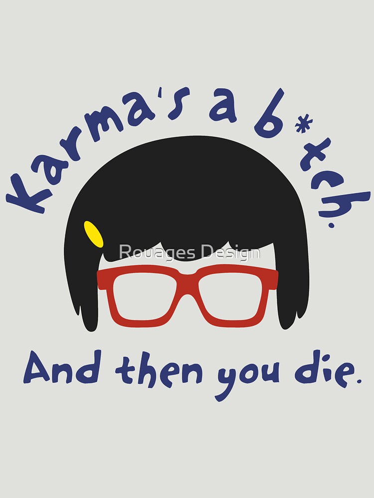 According to Tina, Karma's a B*tch by madday