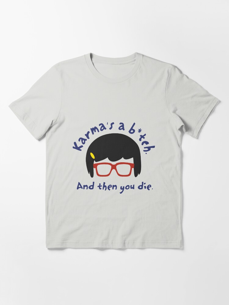 Alternate view of According to Tina, Karma's a B*tch Essential T-Shirt