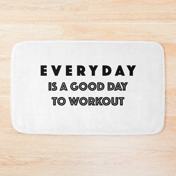 Item preview, EVERYDAY IS GOOD TO WORKOUT designed and sold by Arch4Design.