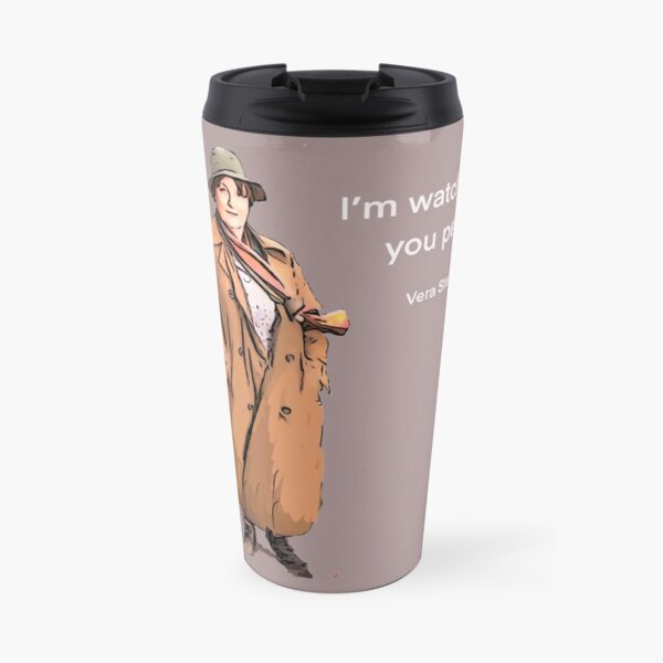 DCI Vera Stanhope: I'm watching you pet. Travel Coffee Mug