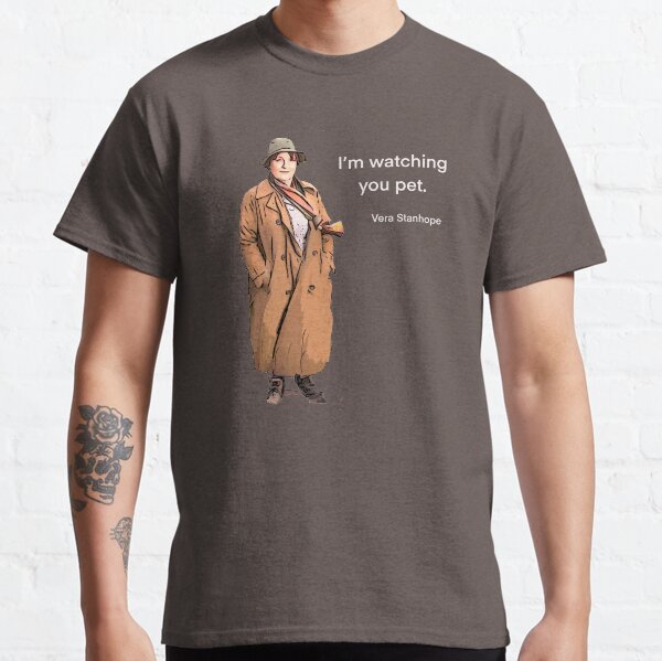 DCI Vera Stanhope: Ich beobachte dich beim Streicheln. Classic T-Shirt