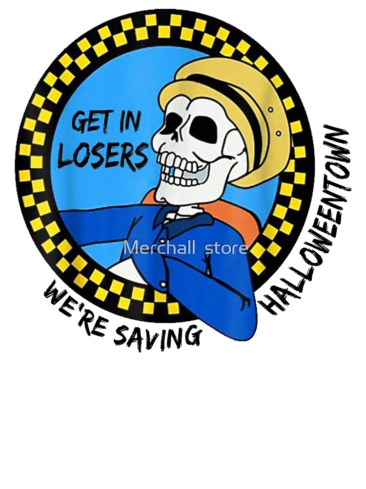Get In Losers We're Saving Halloween Town T-Shirt