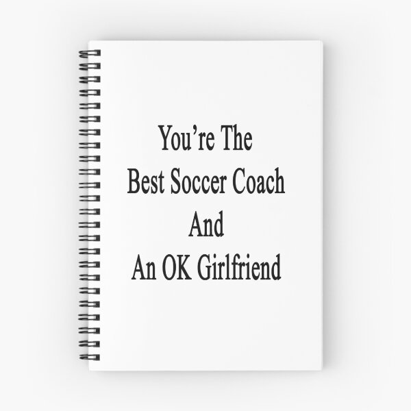 Item preview, You're The Best Soccer Coach And An OK Girlfriend  designed and sold by supernova23.