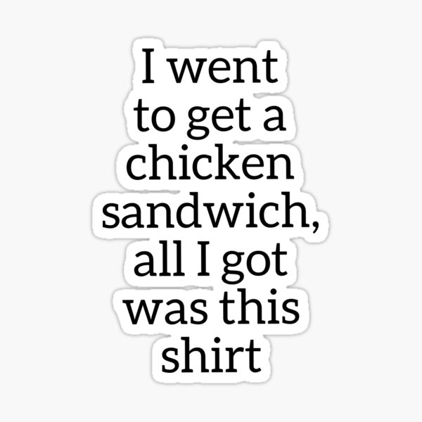 "Popeyes chicken sandwich is sold out and all I got was this shirt