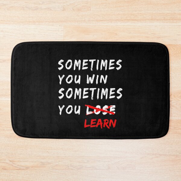 Item preview, Sometimes You Win Sometimes You Learn Motivational Life Motto designed and sold by ELKaito.
