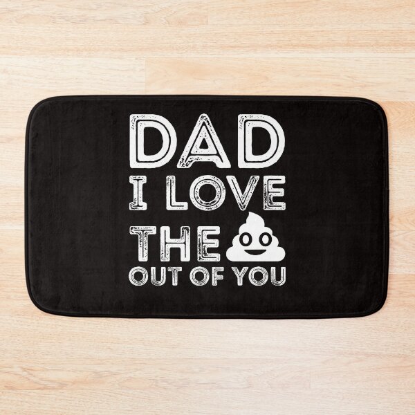 Item preview, Dad I Love The Shit Out Of You designed and sold by larspat.