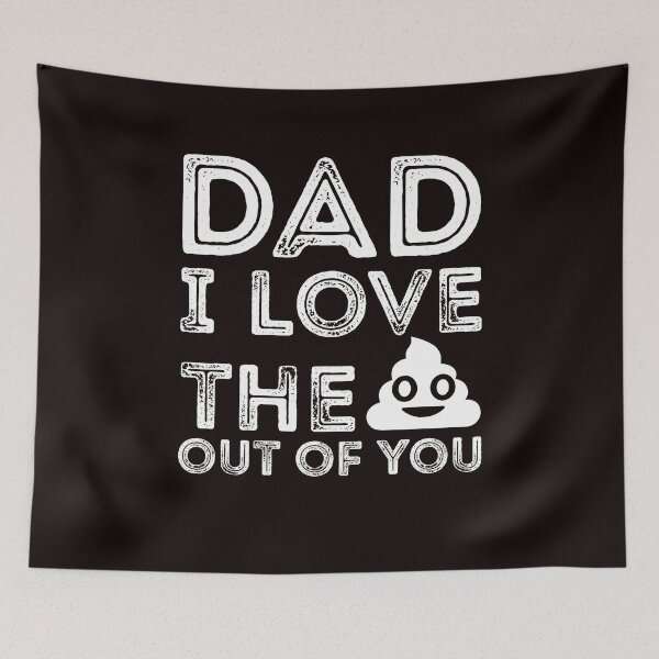 Item preview, Dad I Love The Shit Out Of You designed and sold by larspat.