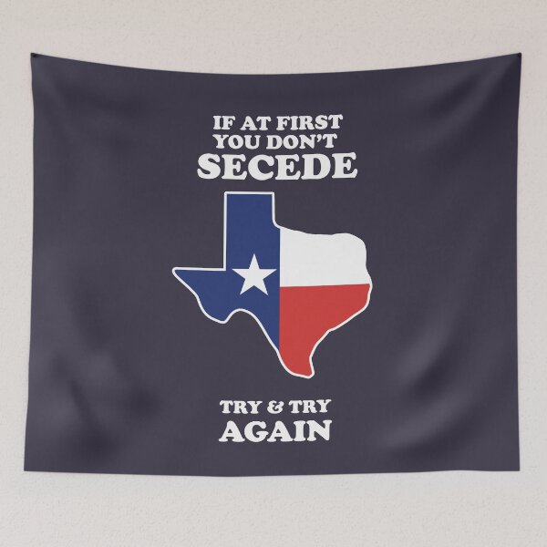 Item preview, If At First You Don't Secede - Try And Try Again designed and sold by Yipptee Shirts.