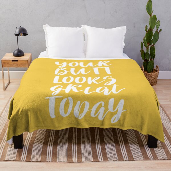 Item preview, Your Butt Looks Great Today - Yellow Quote designed and sold by blueskywhimsy.