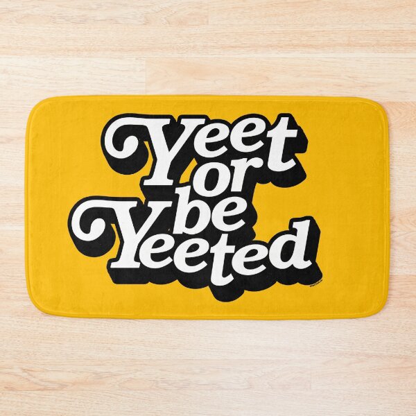 Item preview, Yeet or be Yeeted designed and sold by GlowinUp Shop.