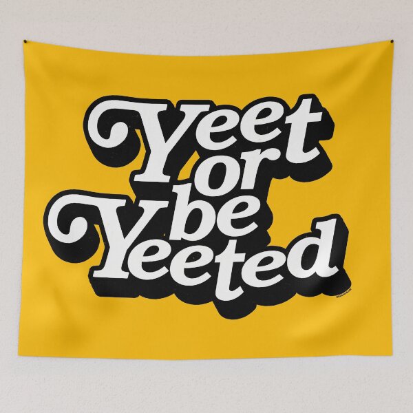 Item preview, Yeet or be Yeeted designed and sold by GlowinUp Shop.