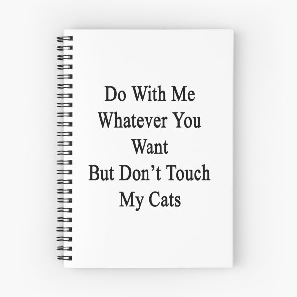 Item preview, Do With Me Whatever You Want But Don't Touch My Cats  designed and sold by supernova23.