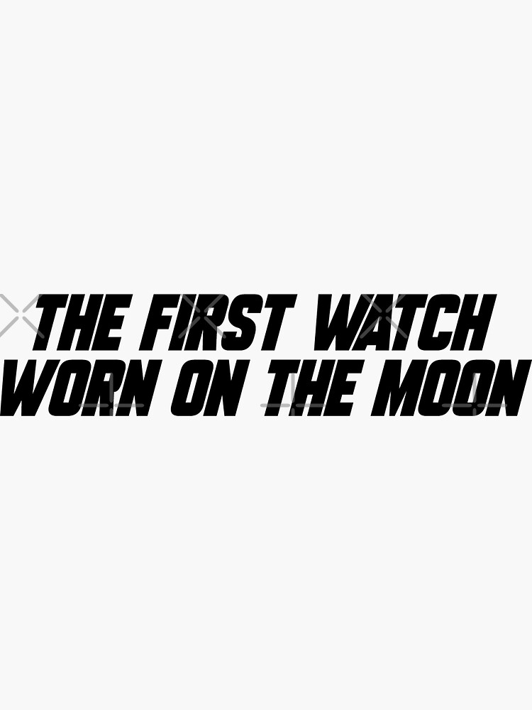 the-first-watch-worn-on-the-moon-sticker-by-alposter-redbubble