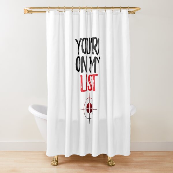You're On My List Shower Curtain