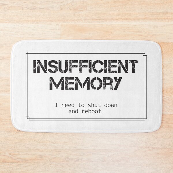 Item preview, Insufficient Memory designed and sold by judyhammer.